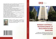 Buchcover von BANQUE CENTRALE : REFINANCEMENT ET REGLEMENTATION BANCAIRE