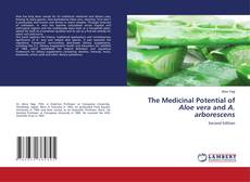 Couverture de The Medicinal Potential of Aloe vera and A. arborescens