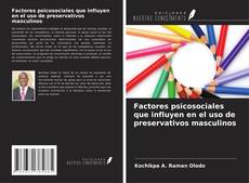 Bookcover of Factores psicosociales que influyen en el uso de preservativos masculinos