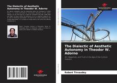 Capa do livro de The Dialectic of Aesthetic Autonomy in Theodor W. Adorno 