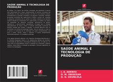 Portada del libro de SAÚDE ANIMAL E TECNOLOGIA DE PRODUÇÃO