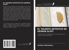 Couverture de EL TALENTO ARTÍSTICO DE GEORGE ELIOT