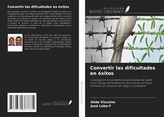 Copertina di Convertir las dificultades en éxitos
