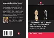 Couverture de Percepções populares sobre o sofrimento entre cristãos e muçulmanos em Abuja
