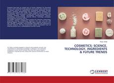Обложка COSMETICS: SCIENCE, TECHNOLOGY, INGREDIENTS & FUTURE TRENDS
