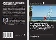 Обложка Las operaciones de mantenimiento de la paz de las Naciones Unidas en Bosnia y Herzegovina