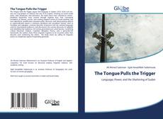 Bookcover of The Tongue Pulls the Trigger