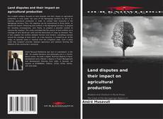 Buchcover von Land disputes and their impact on agricultural production