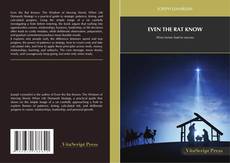 Couverture de EVEN THE RAT KNOW