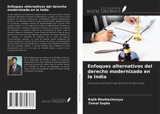 Capa do livro de Enfoques alternativos del derecho modernizado en la India 