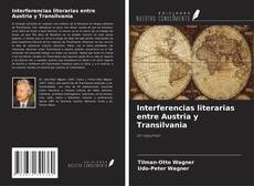 Обложка Interferencias literarias entre Austria y Transilvania