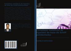 Portada del libro de Complejos metálicos de ligandos de base de Schiff polidentados