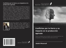 Buchcover von Conflictos por la tierra y su impacto en la producción agrícola