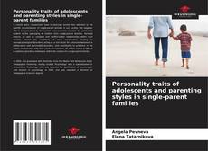 Couverture de Personality traits of adolescents and parenting styles in single-parent families