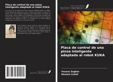 Bookcover of Placa de control de una pinza inteligente adaptada al robot KUKA