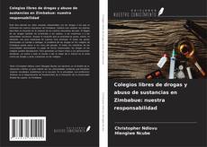 Borítókép a  Colegios libres de drogas y abuso de sustancias en Zimbabue: nuestra responsabilidad - hoz