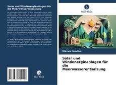 Обложка Solar und Windenergieanlagen für die Meerwasserentsalzung