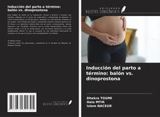 Portada del libro de Inducción del parto a término: balón vs. dinoprostona