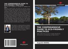 Copertina di THE COMPREHENSIVE GUIDE TO ECO-FRIENDLY PRACTICES
