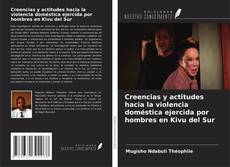 Обложка Creencias y actitudes hacia la violencia doméstica ejercida por hombres en Kivu del Sur