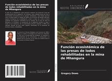 Capa do livro de Función ecosistémica de las presas de lodos rehabilitadas en la mina de Mhangura 