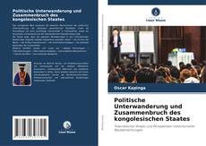 Politische Unterwanderung und Zusammenbruch des kongolesischen Staates的封面
