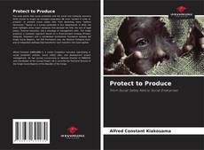 Обложка Protect to Produce