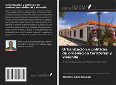 Urbanización y políticas de ordenación territorial y vivienda的封面