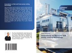 Bookcover of Innovations on Bernoulli heat pump cooling technology