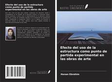 Efecto del uso de la estructura como punto de partida experimental en las obras de arte的封面