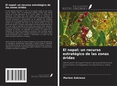 Bookcover of El nopal: un recurso estratégico de las zonas áridas