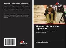 Giovane. Disoccupato. Superfluo? kitap kapağı