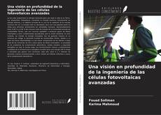 Borítókép a  Una visión en profundidad de la ingeniería de las células fotovoltaicas avanzadas - hoz