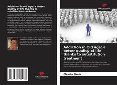 Borítókép a  Addiction in old age: a better quality of life thanks to substitution treatment - hoz