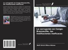 Buchcover von La corrupción en Congo-Brazzaville, las instituciones ineficaces