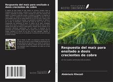 Portada del libro de Respuesta del maíz para ensilado a dosis crecientes de cobre