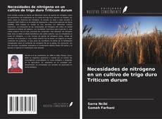 Portada del libro de Necesidades de nitrógeno en un cultivo de trigo duro Triticum durum
