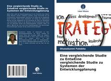 Обложка Eine vergleichende Studie zu EntwEine vergleichende Studie zu Systemen der Entwicklungplanung