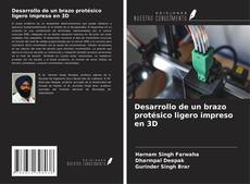 Desarrollo de un brazo protésico ligero impreso en 3D kitap kapağı