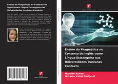 Couverture de Ensino da Pragmática no Contexto do Inglês como Língua Estrangeira nas Universidades Iranianas Contexto