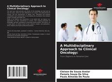Borítókép a  A Multidisciplinary Approach to Clinical Oncology: - hoz