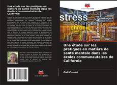 Bookcover of Une étude sur les pratiques en matière de santé mentale dans les écoles communautaires de Californie