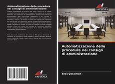 Bookcover of Automatizzazione delle procedure nei consigli di amministrazione