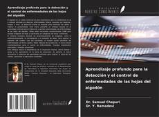 Bookcover of Aprendizaje profundo para la detección y el control de enfermedades de las hojas del algodón