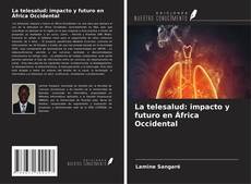 Bookcover of La telesalud: impacto y futuro en África Occidental