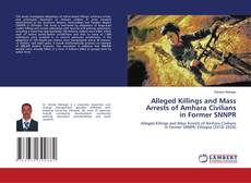 Couverture de Alleged Killings and Mass Arrests of Amhara Civilians in Former SNNPR