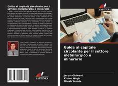 Portada del libro de Guida al capitale circolante per il settore metallurgico e minerario