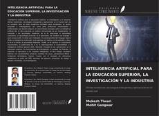 INTELIGENCIA ARTIFICIAL PARA LA EDUCACIÓN SUPERIOR, LA INVESTIGACIÓN Y LA INDUSTRIA的封面