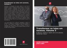 Buchcover von Transformar as lutas em sucesso, Volume 3