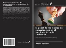 El papel de los medios de comunicación en el surgimiento de la xenofobia的封面